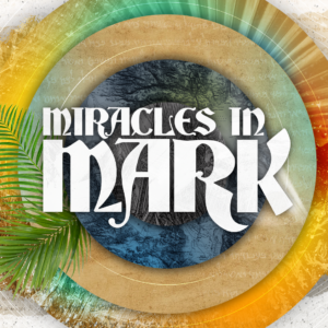 Miracles in Mark 13-week devotional